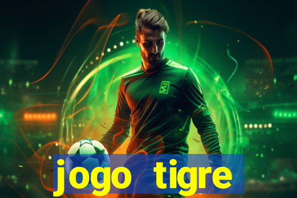 jogo tigre plataforma nova